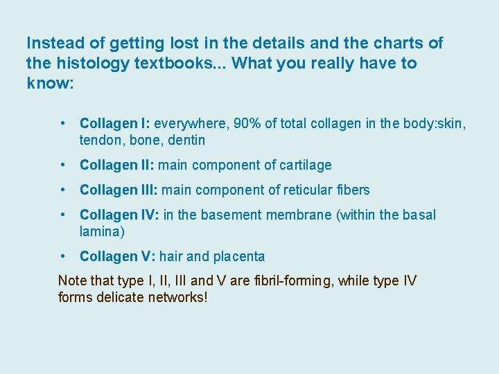 Instead of getting lost in the details and the charts of the histology textbooks.