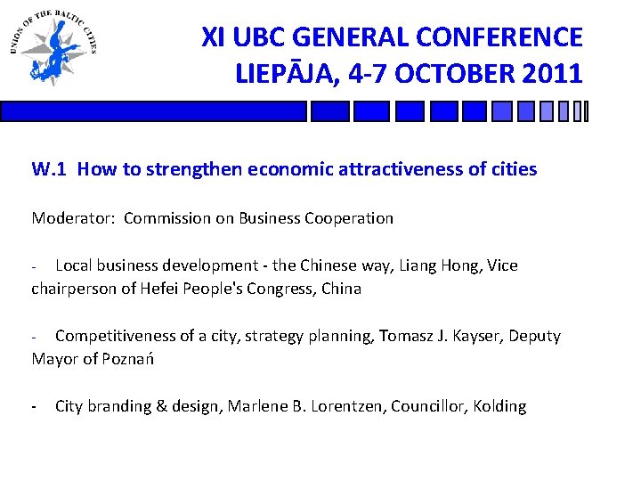 XI UBC GENERAL CONFERENCE LIEPĀJA, 4 -7 OCTOBER 2011 W. 1 How to strengthen