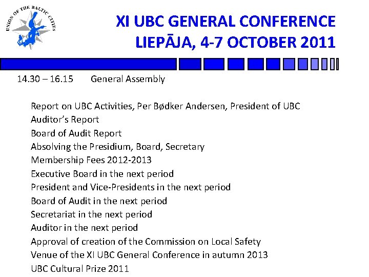 XI UBC GENERAL CONFERENCE LIEPĀJA, 4 -7 OCTOBER 2011 14. 30 – 16. 15