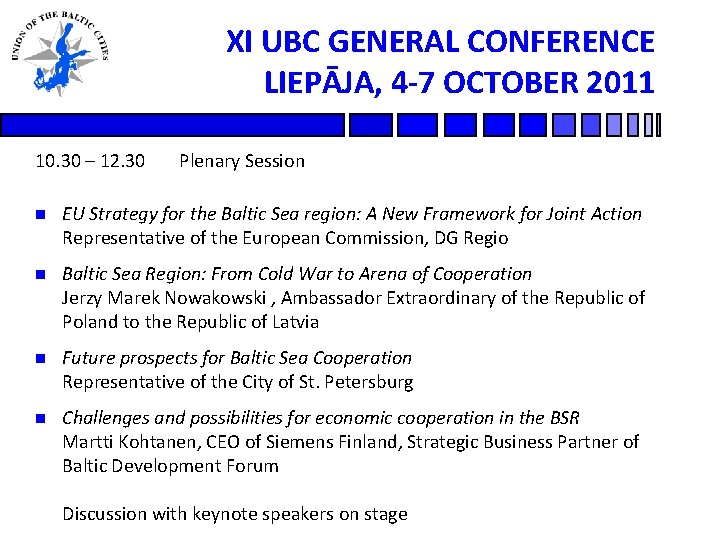 XI UBC GENERAL CONFERENCE LIEPĀJA, 4 -7 OCTOBER 2011 10. 30 – 12. 30