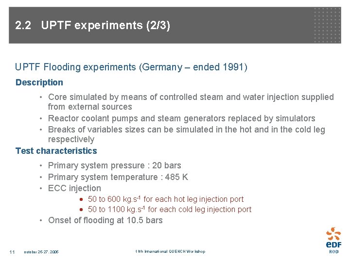 2. 2 UPTF experiments (2/3) UPTF Flooding experiments (Germany – ended 1991) Description •