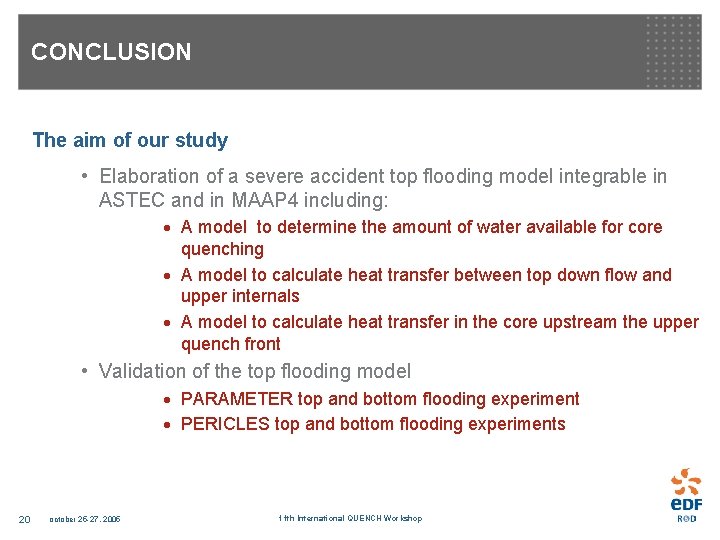 CONCLUSION The aim of our study • Elaboration of a severe accident top flooding