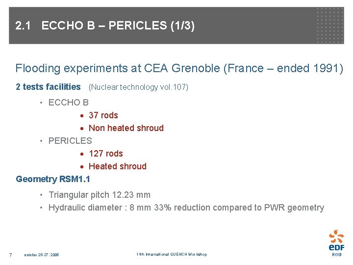 2. 1 ECCHO B – PERICLES (1/3) Flooding experiments at CEA Grenoble (France –