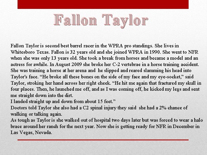 Fallon Taylor is second best barrel racer in the WPRA pro standings. She lives
