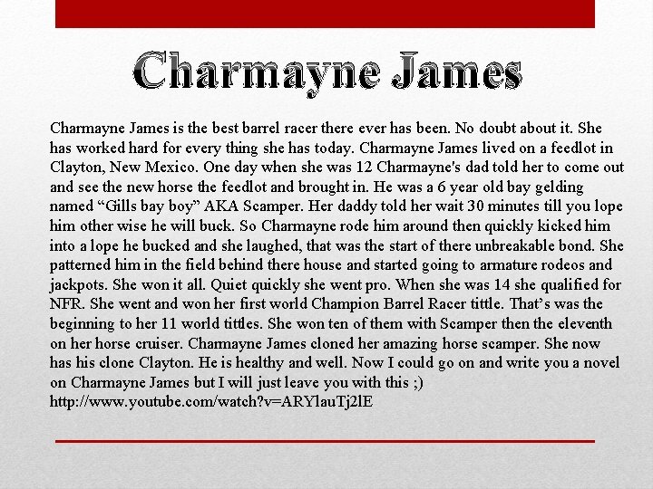 Charmayne James is the best barrel racer there ever has been. No doubt about