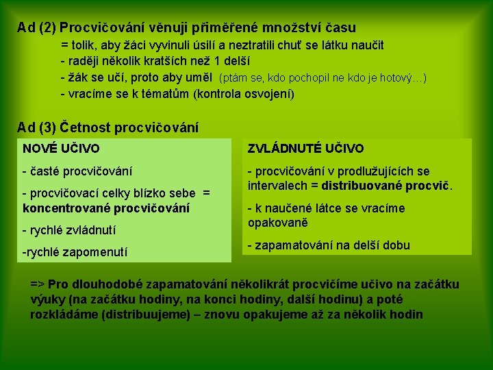 Ad (2) Procvičování věnuji přiměřené množství času = tolik, aby žáci vyvinuli úsilí a