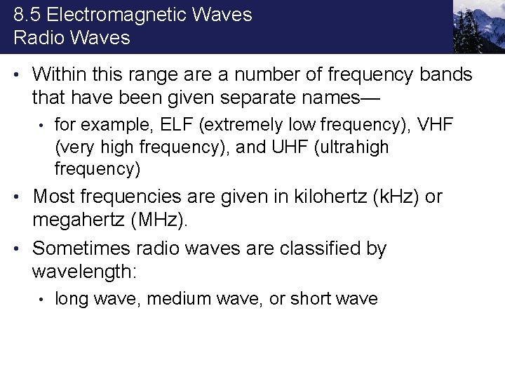 8. 5 Electromagnetic Waves Radio Waves • Within this range are a number of