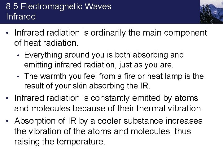 8. 5 Electromagnetic Waves Infrared • Infrared radiation is ordinarily the main component of
