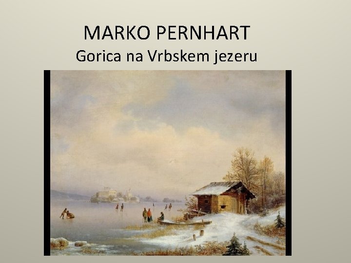 MARKO PERNHART Gorica na Vrbskem jezeru 