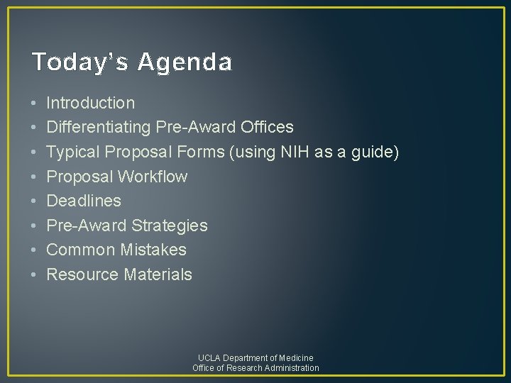 Today’s Agenda • • Introduction Differentiating Pre-Award Offices Typical Proposal Forms (using NIH as