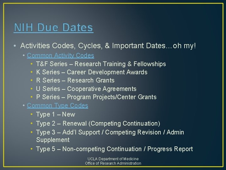 NIH Due Dates • Activities Codes, Cycles, & Important Dates…oh my! • Common Activity