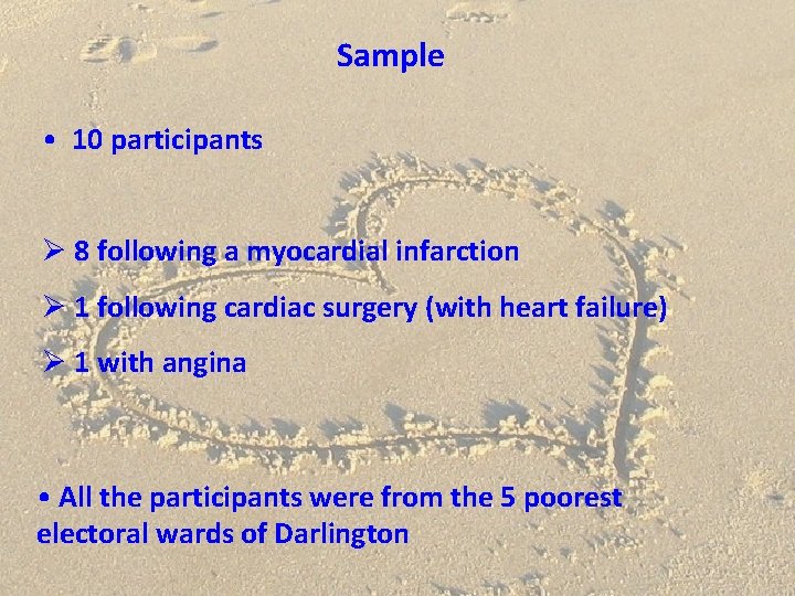 Sample • 10 participants Ø 8 following a myocardial infarction Ø 1 following cardiac