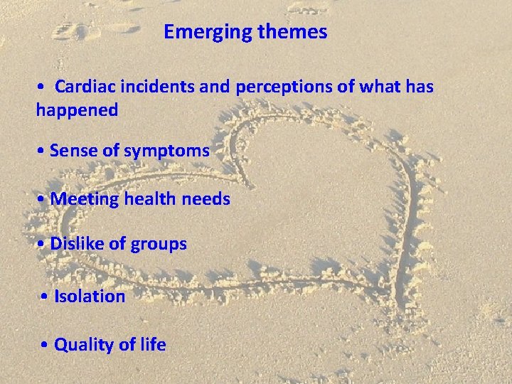 Emerging themes • Cardiac incidents and perceptions of what has happened • Sense of