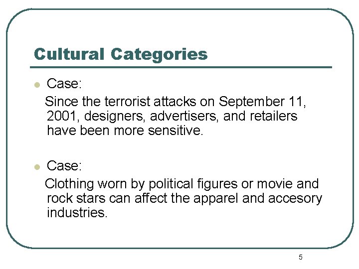 Cultural Categories l Case: Since the terrorist attacks on September 11, 2001, designers, advertisers,