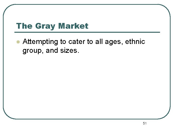 The Gray Market l Attempting to cater to all ages, ethnic group, and sizes.