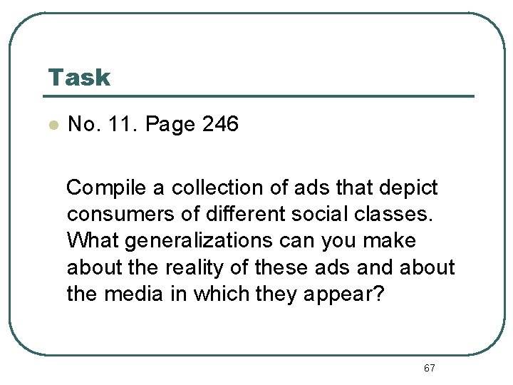 Task l No. 11. Page 246 Compile a collection of ads that depict consumers