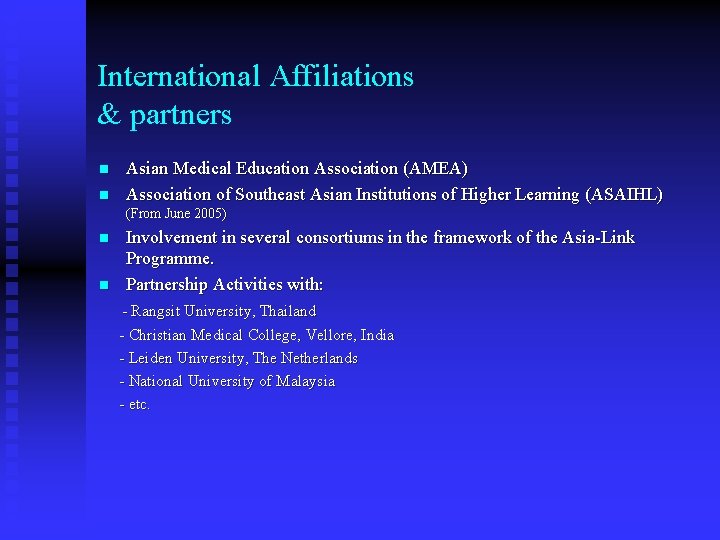 International Affiliations & partners n n Asian Medical Education Association (AMEA) Association of Southeast