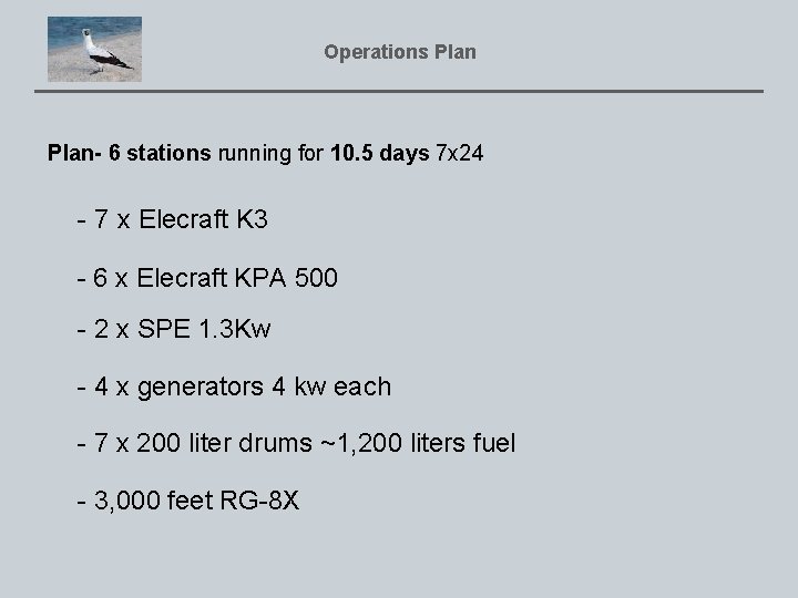 Operations Plan- 6 stations running for 10. 5 days 7 x 24 - 7
