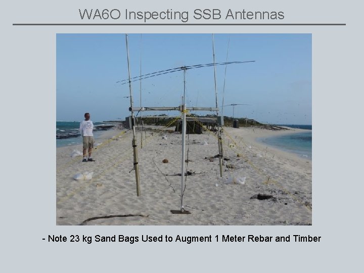 WA 6 O Inspecting SSB Antennas - Note 23 kg Sand Bags Used to