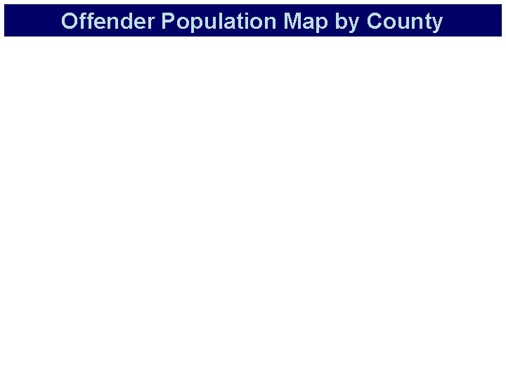 Offender Population Map by County 