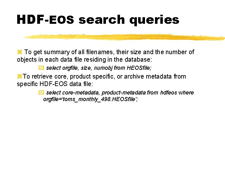 HDF-EOS search queries z To get summary of all filenames, their size and the