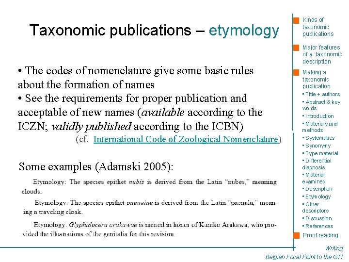 Taxonomic publications – etymology • The codes of nomenclature give some basic rules about