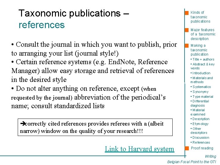 Taxonomic publications – references Kinds of taxonomic publications • Consult the journal in which