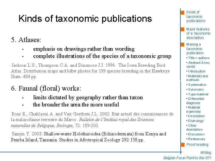 Kinds of taxonomic publications Major features of a taxonomic description 5. Atlases: • •