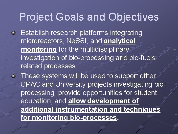 Project Goals and Objectives Establish research platforms integrating microreactors, Ne. SSI, and analytical monitoring