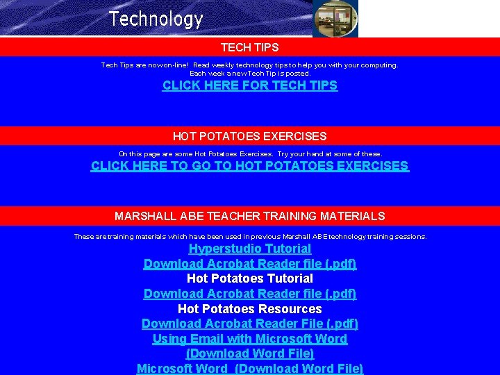 TECH TIPS Tech Tips are now on-line! Read weekly technology tips to help you