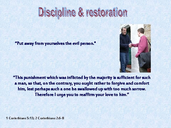 “Put away from yourselves the evil person. " “This punishment which was inflicted by