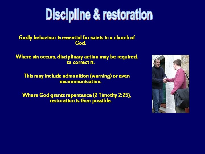 Godly behaviour is essential for saints in a church of God. Where sin occurs,