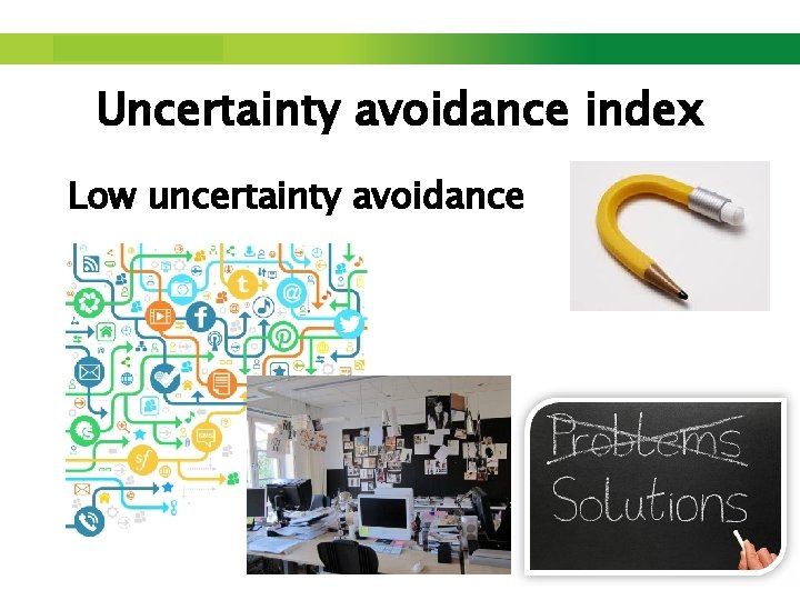 Step up to Saxion. Uncertainty avoidance index Low uncertainty avoidance 