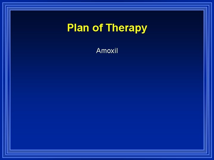 Plan of Therapy Amoxil 