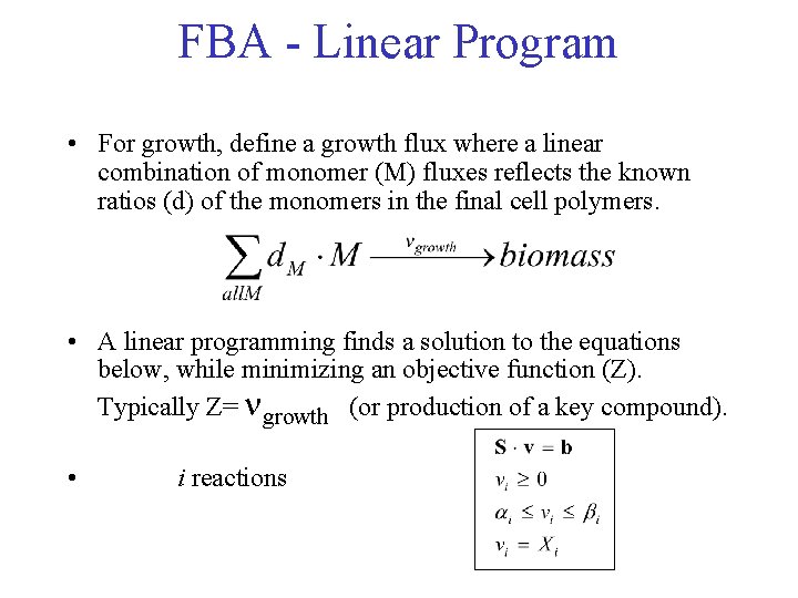 FBA - Linear Program • For growth, define a growth flux where a linear