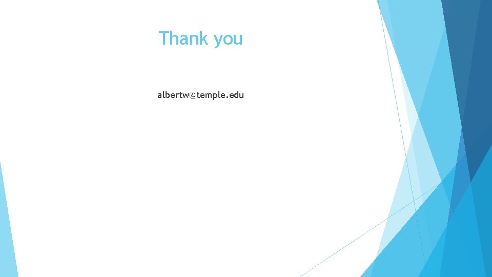 Thank you albertw@temple. edu 