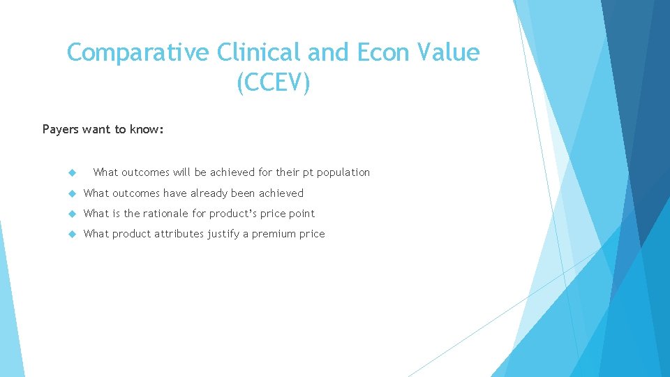 Comparative Clinical and Econ Value (CCEV) Payers want to know: What outcomes will be