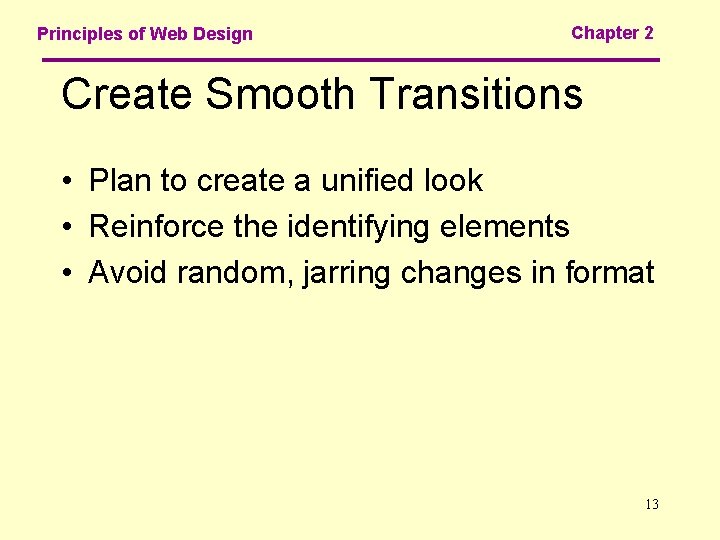 Principles of Web Design Chapter 2 Create Smooth Transitions • Plan to create a