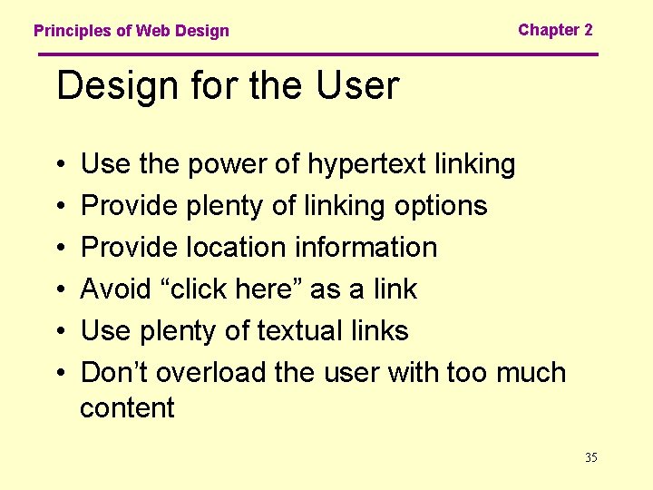 Principles of Web Design Chapter 2 Design for the User • • • Use