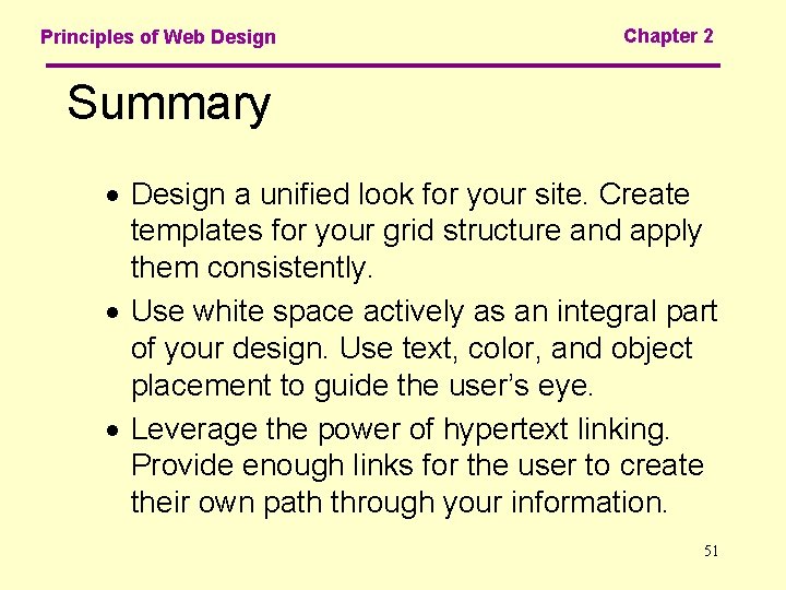 Principles of Web Design Chapter 2 Summary · Design a unified look for your