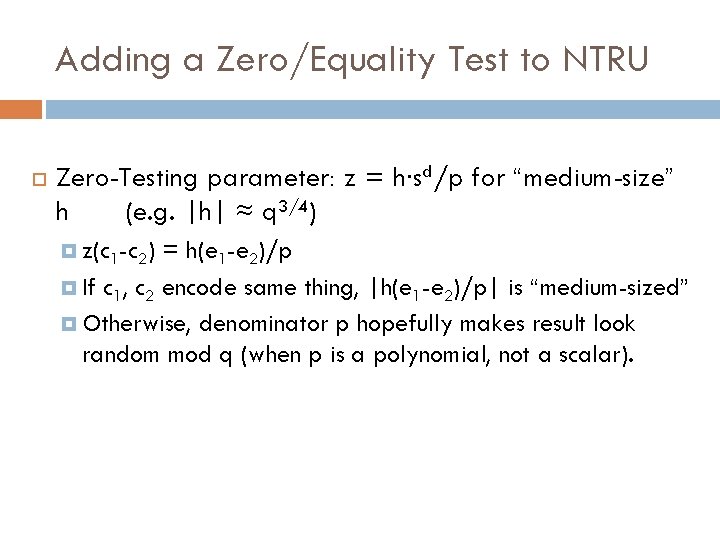 Adding a Zero/Equality Test to NTRU Zero-Testing parameter: z = h∙sd/p for “medium-size” h