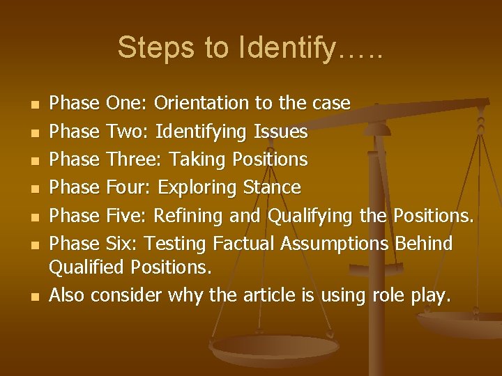 Steps to Identify…. . n n n n Phase One: Orientation to the case