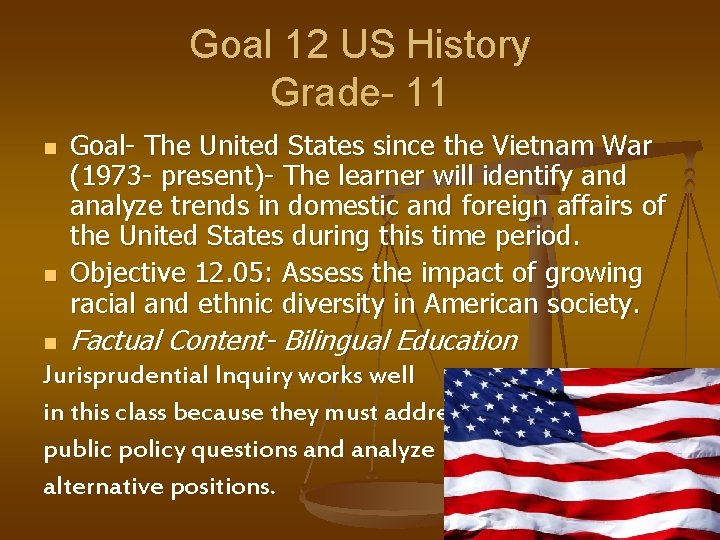 Goal 12 US History Grade- 11 n n n Goal- The United States since