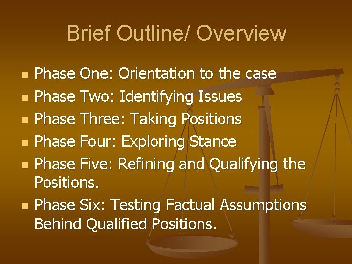 Brief Outline/ Overview n n n Phase One: Orientation to the case Phase Two: