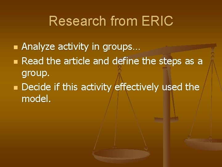 Research from ERIC n n n Analyze activity in groups… Read the article and