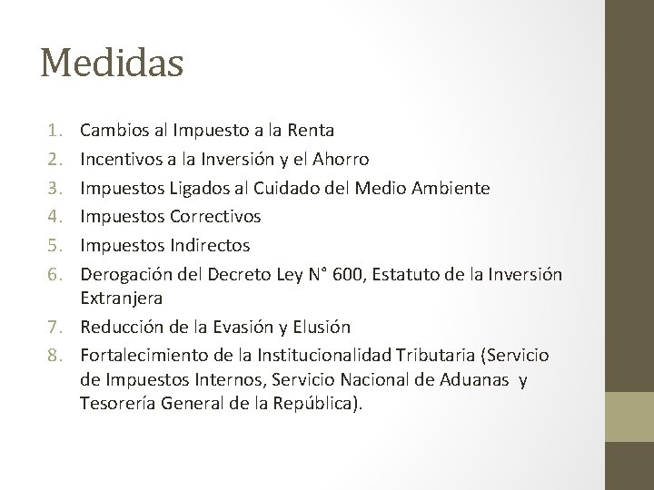 Medidas 1. 2. 3. 4. 5. 6. Cambios al Impuesto a la Renta Incentivos