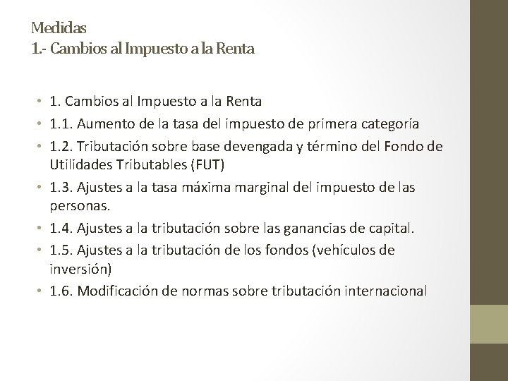 Medidas 1. - Cambios al Impuesto a la Renta • 1. 1. Aumento de