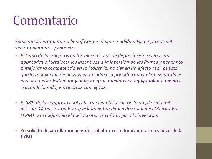 Comentario Estas medidas apuntan a beneficiar en alguna medida a las empresas del sector