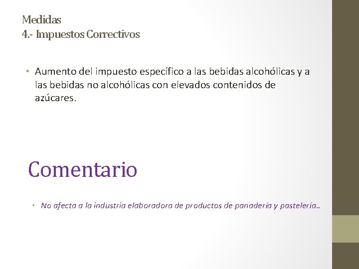 Medidas 4. - Impuestos Correctivos • Aumento del impuesto específico a las bebidas alcohólicas