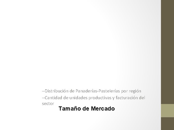 –Distribución de Panaderías-Pastelerías por región –Cantidad de unidades productivas y facturación del sector Tamaño